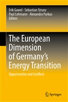 Erik Gawel, Paul Lehmann, Paul Lehmann et al, Alexandra Purkus, Sebastia Strunz, Sebastian Strunz - The European Dimension of Germany's Energy Transition