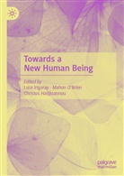 Christos Hadjioannou, Luce Irigaray, Maho O'Brien, Mahon O'Brien - Towards a New Human Being