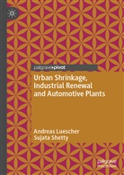 Andrea Luescher, Andreas Luescher, Sujata Shetty - Urban Shrinkage, Industrial Renewal and Automotive Plants