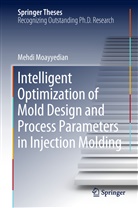 Mehdi Moayyedian - Intelligent Optimization of Mold Design and Process Parameters in Injection Molding