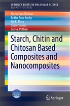 Laly A. Pothan, Rekha Ros Koshy, Rekha Rose Koshy, Siji K Mary, Siji K. Mary, Laly A. Pothan... - Starch, Chitin and Chitosan Based Composites and Nanocomposites