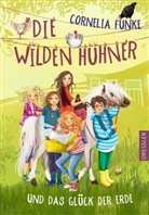 Cornelia Funke, Florentine Prechtel, Cornelia Funke, Florentine Prechtel - Die Wilden Hühner 4. Die Wilden Hühner und das Glück der Erde