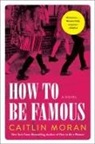 Caitlin Moran - How to Be Famous