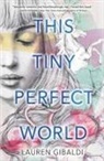 Lauren Gibaldi - This Tiny Perfect World