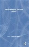 Marian Meyers, Marian Meyers, Meyers Marian - Neoliberalism and the Media