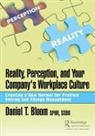 Daniel Bloom, Daniel (Daniel Bloom &amp; Associates Bloom, Daniel T. Bloom, Bloom Daniel - Reality, Perception, and Your Company''s Workplace Culture