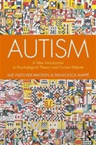 Sue Fletcher-Watson, Sue (University of Edinburgh) Fletcher-Watson, Sue (University of Edinburgh) Hap Fletcher-Watson, Francesca Happe, Francesca (King's College London Happe, Francesca Fletcher-Watson Happe... - Autism