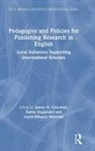James N. Englander Corcoran, James N. Corcoran, Karen Englander, Englander Karen, Muresan Laura-Mihaela, Laura-Mihaela Muresan - Pedagogies and Policies for Publishing Research in English