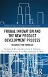 Stephanie B.M. Cadeddu, Stephanie B.m. (Swinburne University of T Cadeddu, Stephanie B.m. Donovan Cadeddu, Gerrit A. de Waal, Jerome D. Donovan, Donovan Jerome D.... - Frugal Innovation and the New Product Development Process
