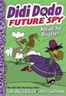 Tom Angleberger, Angleberger Tom, Jared Chapman, Chapman Jared - Didi Dodo, Future Spy: Recipe for Disaster (Didi Dodo, Future Spy #1)