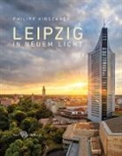 Philip Kirschner, Philipp Kirschner, Bernd Weinkauf, Philipp Kirschner - Leipzig in neuem Licht