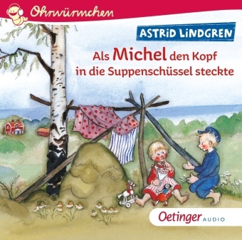 Björn Berg, Astrid Lindgren, Kay Poppe, Björn Berg, Ursula Illert - Als Michel den Kopf in die Suppenschüssel steckte, 1 Audio-CD (Livre audio) - Ohrwürmchen