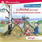 Björn Berg, Astrid Lindgren, Kay Poppe, Björn Berg, Ursula Illert - Als Michel den Kopf in die Suppenschüssel steckte, 1 Audio-CD (Hörbuch)