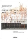 Hendrik Blumentrath, Burkhardt Wolf - Werkstätten der Zukunft