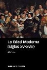 Luis Antonio Ribot García - La Edad Moderna, siglos XV-XVIII