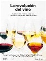 Jane Anson - La revolución del vino : una descripción en detalle de os mejores vinos ecológicos, biodinámicos y naturales del mundo
