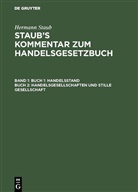 Hermann Staub, Heinrich Koenige, Albert Pinner, Josef Stranz - Hermann Staub: Staub's Kommentar zum Handelsgesetzbuch - 1: Buch 1: Handelsstand, Buch 2: Handelsgesellschaften und stille Gesellschaft