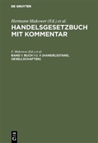 E. Loewe, F. Makower, H. Makower, Hermann Makower - Handelsgesetzbuch mit Kommentar - Band 1, Teil 1: Buch I u. II (Handelsstand, Gesellschaften)