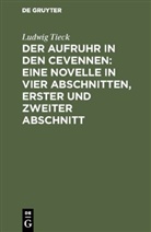 Ludwig Tieck - Der Aufruhr in den Cevennen: Eine Novelle in vier Abschnitten, erster und zweiter Abschnitt