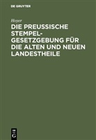 Hoyer, Theodor Hoyer - Die Preussische Stempelgesetzgebung für die alten und neuen Landestheile