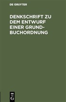 De Gruyter - Denkschrift zu dem Entwurf einer Grundbuchordnung