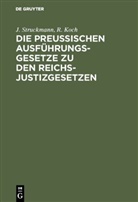 R. Koch, Richard Koch, J. Struckmann, Johanne Struckmann, Johannes Struckmann - Die preussischen Ausführungsgesetze zu den Reichs-Justizgesetzen