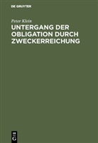 Peter Klein - Untergang der Obligation durch Zweckerreichung