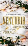 Regina Meißner - Venturia: Juwelen und Verfall