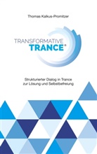 Thomas Kalkus-Promitzer - Transformative Trance®