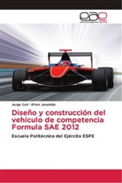 Jorg Celi, Jorge Celi, Efrén Jaramillo - Diseño y construcción del vehículo de competencia Formula SAE 2012