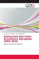 Yise Guzman Ortegon, Yised Guzman Ortegon, Daniela Salazar F, Daniela Salazar F. - Estimación Del Valor Económico Agregado 2005-2010