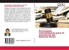 Mariano Rodolfo Salas Quispe - Estrategias metodológicas para la enseñanza del Derecho Penal