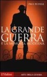 Paul Fussell - La grande guerra e la memoria moderna