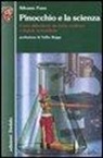 Silvano Fuso - Pinocchio e la scienza. Come difendersi da false credenze e bufale scientifiche