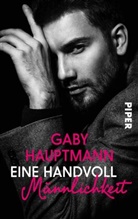 Gaby Hauptmann - Eine Handvoll Männlichkeit