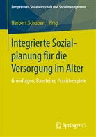 Herbert Schubert - Integrierte Sozialplanung für die Versorgung im Alter