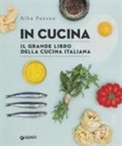 Alba Pezone, N. Gallois, N. Lobbestaël - In cucina. Il grande libro della cucina italiana