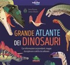 James Gilleard, Anne Rooney - Grande atlante dei dinosauri. Informazioni sorprendenti, mappe da esplorare e alette da sollevare