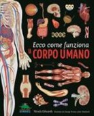 Nicola Edwards, G. Ermos, J. Maybank - Ecco come funziona il corpo umano