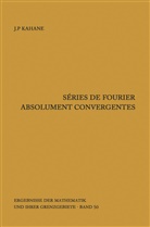 Jean-P. Kahane, Jean-Pierre Kahane - Séries de Fourier absolument convergentes