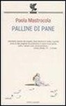 Paola Mastrocola - Palline di pane