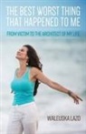 Waleuska Lazo - The Best Worst Thing That Happened to Me