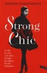 Nadège Dubospertus, C. Spagnolo - Strong & chic. Scelte di vita e di stile di una parigina mezza milanese