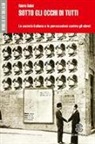 Valeria Galimi - Sotto gli occhi di tutti. La società italiana e le persecuzioni contro gli ebrei