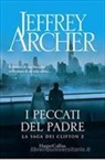 Jeffrey Archer, S. Pezzani - I peccati del padre. La saga dei Clifton