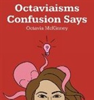 Octavia McKinney - Octaviaisms Confusion Says