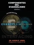 Aaron R Jones - Conectando el Evangelismo y el Discipulado