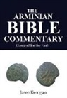 Adam Clarke, Jason Kerrigan, John Wesley - The Arminian Bible Commentary
