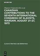 Zbignie Folejewski, Zbigniew Folejewski, Heier, Heier, Edmund Heier - Canadian Contributions to the Seventh International Congress of Slavists, Warsaw, August 21-27, 1973