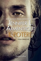 Jennifer L. Armentrout - Il potere. Titan series
